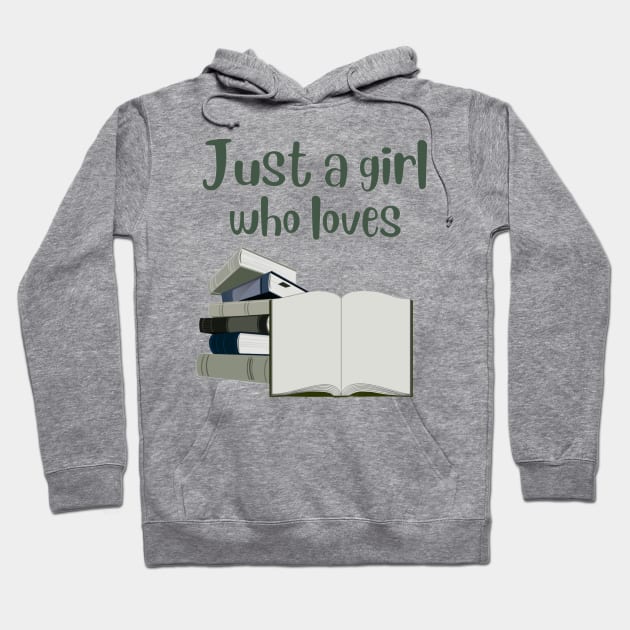 Just a Girl Who Loves Books | Dark Green Edition Hoodie by Singletary Creation